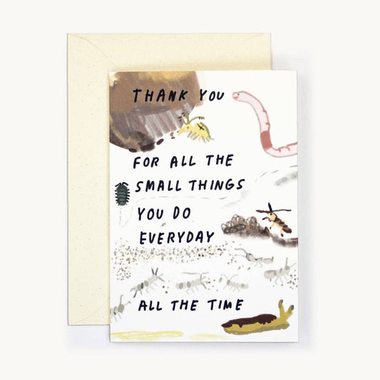 Cream greeting card illustrated with tiny bugs — a worm, a woodlouse, ants and a slug — around the handwritten text 'Thank You for All the Small Things You Do Everyday, All the Time'