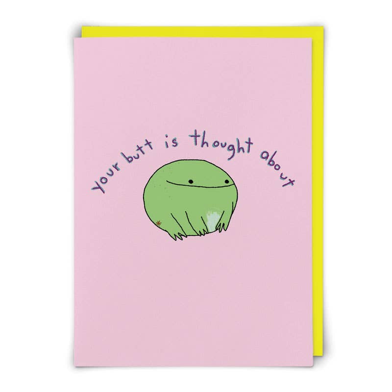 Pink card with a round green frog and hand-lettered text 'your butt is thought about' - PABOOM
