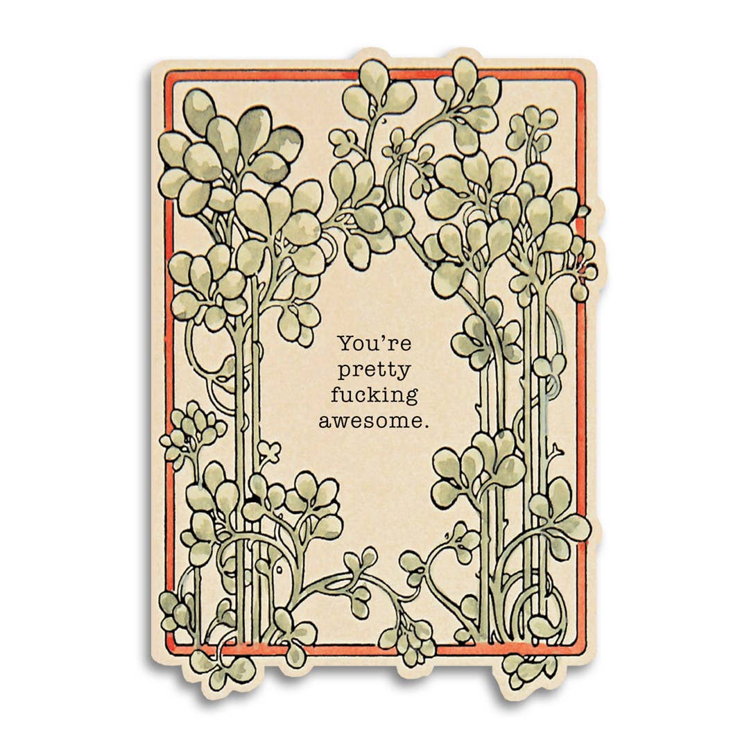 Art nouveau botanical frame card reading You're pretty fucking awesome.
