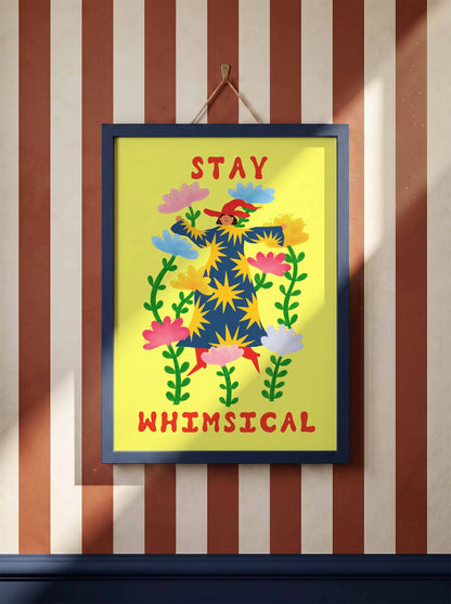 Stay Whimsical Art Print