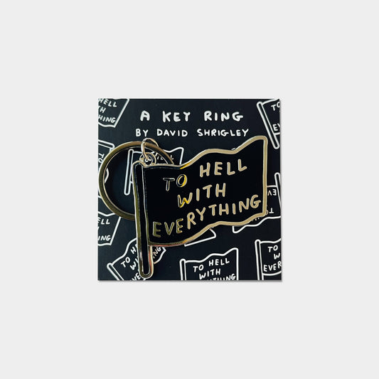 To Hell With Everything Keychain