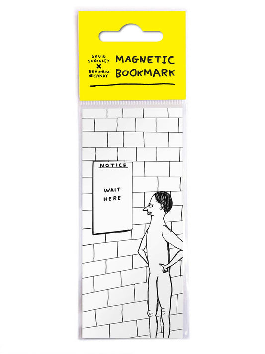David Shrigley line drawing of a figure beside a brick wall notice reading "Notice: Wait Here," on a magnetic bookmark - PABOOM