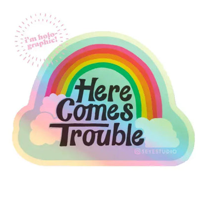 Here Comes Trouble Holographic Vinyl Sticker - PABOOM