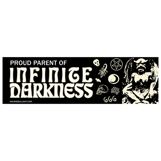 Black bumper sticker reading "Proud Parent of Infinite Darkness" in cream lettering, with a skull, pentagram, bat, moon, crown, "666," and a horned demon illustration.