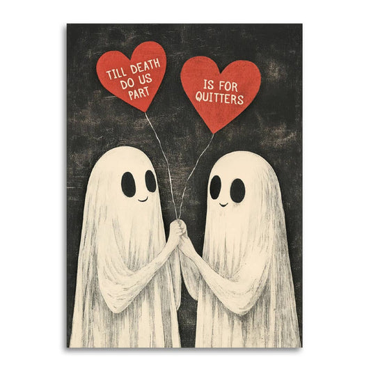 Two illustrated ghosts holding hands with heart-shaped balloons reading Till death do us part is for quitters