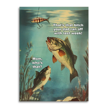 Illustrated bass fish underwater with a fishing lure, dialogue reading Mom, who's that? and a sarcastic reply
