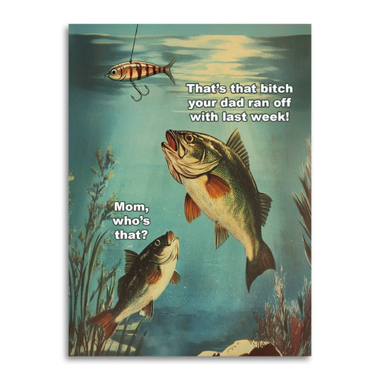 Illustrated bass fish underwater with a fishing lure, dialogue reading Mom, who's that? and a sarcastic reply