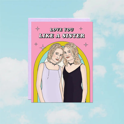 Love You Like A Sister Card