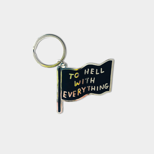 To Hell With Everything Keychain