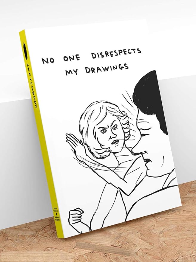 No One Disrespects My Drawings Sketchbook