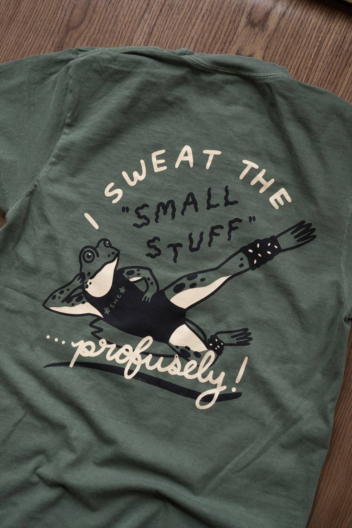 Sweat the Small Stuff T-Shirt