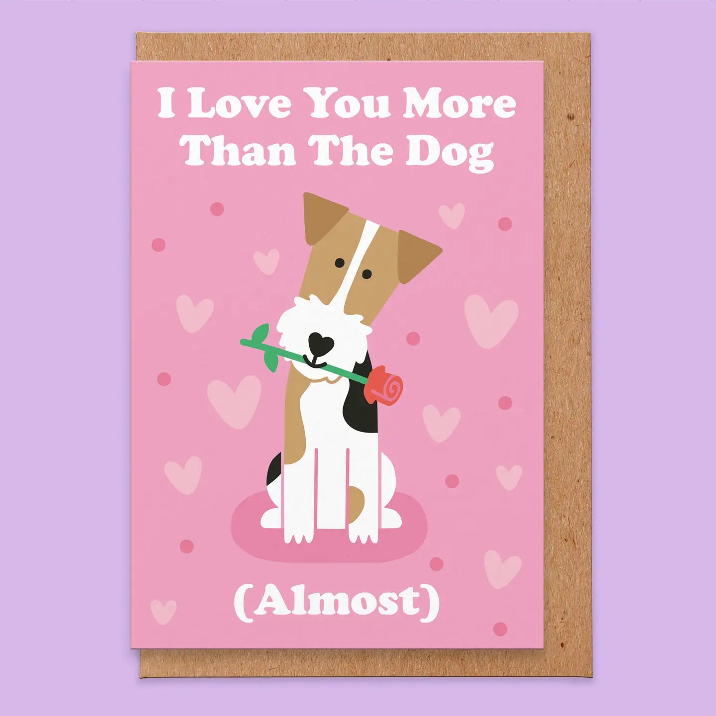 I Love You More Than the Dog Card