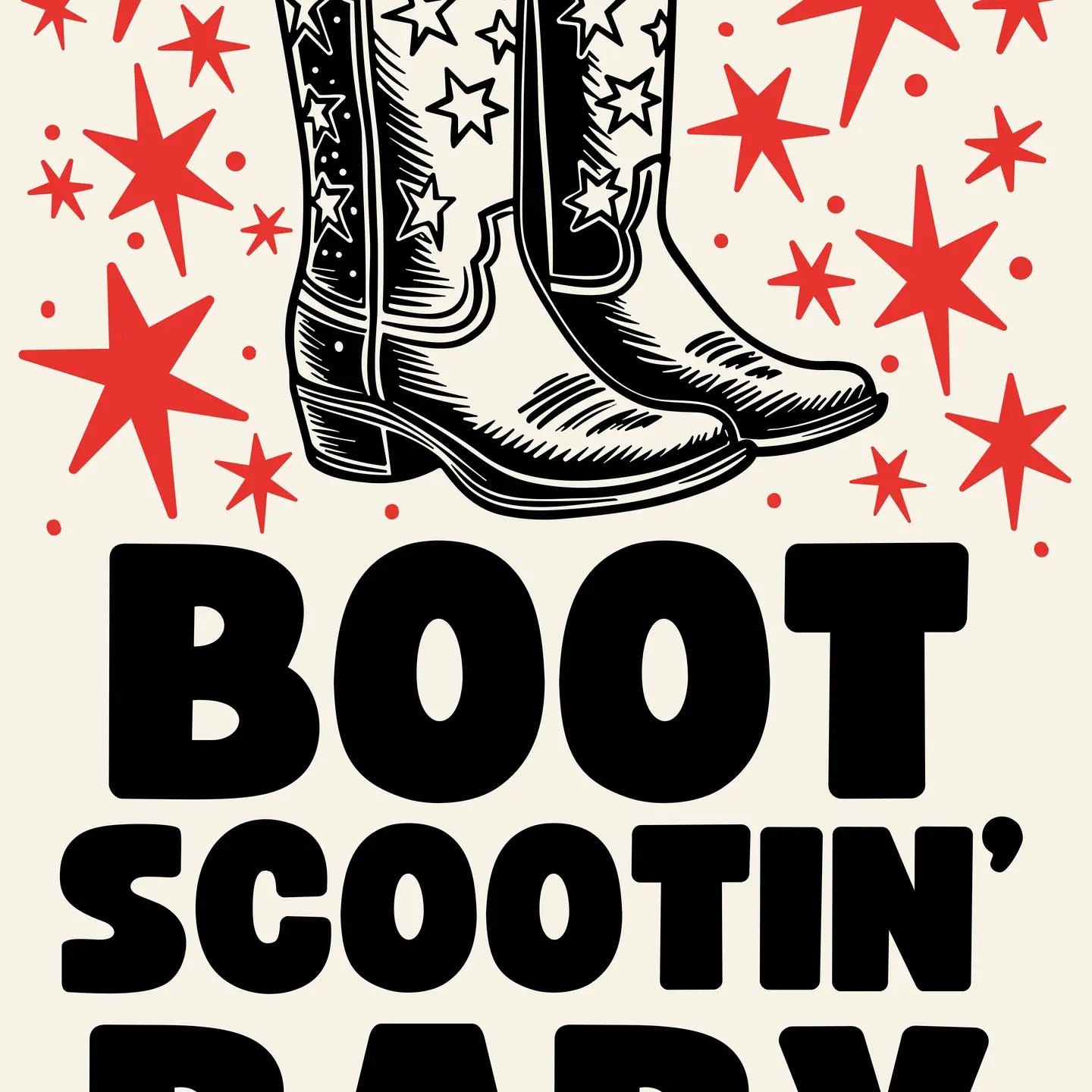 Boot Scootin’ Baby Print