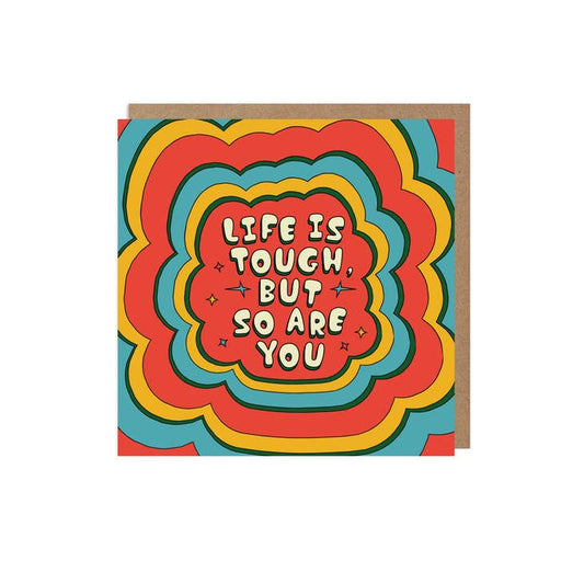 Life Is Tough But So Are You Encouragement Card