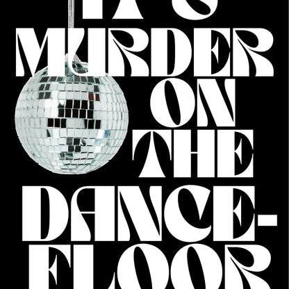 Murder On The Dancefloor  Print