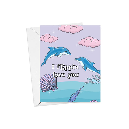 I Flippin’ Love You Card