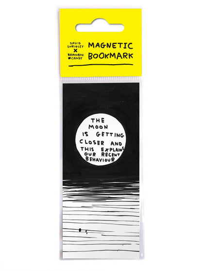 David Shrigley illustration of a white moon over a dark night scene captioned "The moon is getting closer and this explains our recent behaviour," on a magnetic bookmark - PABOOM