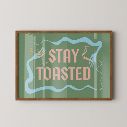 Stay Toasted Print