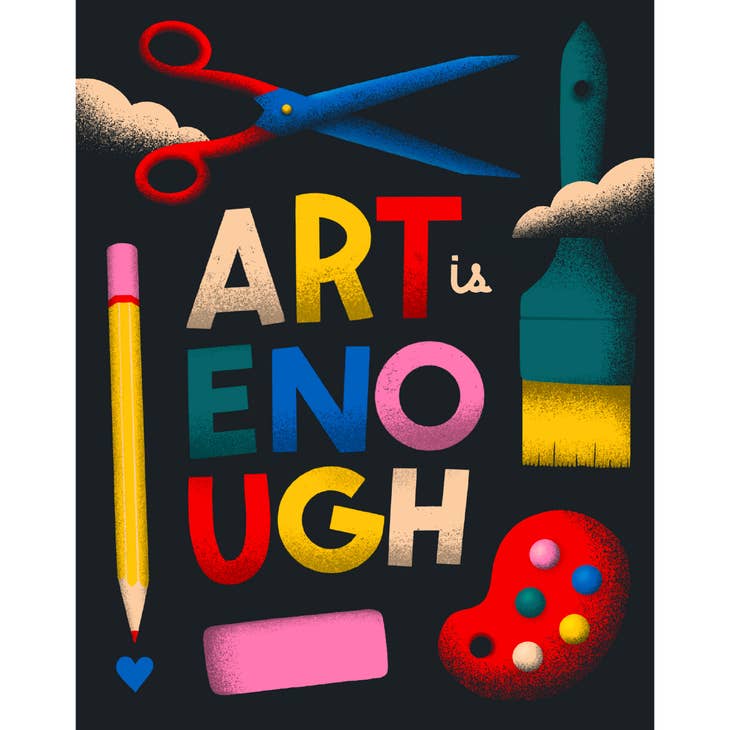 Art Is Enough Print