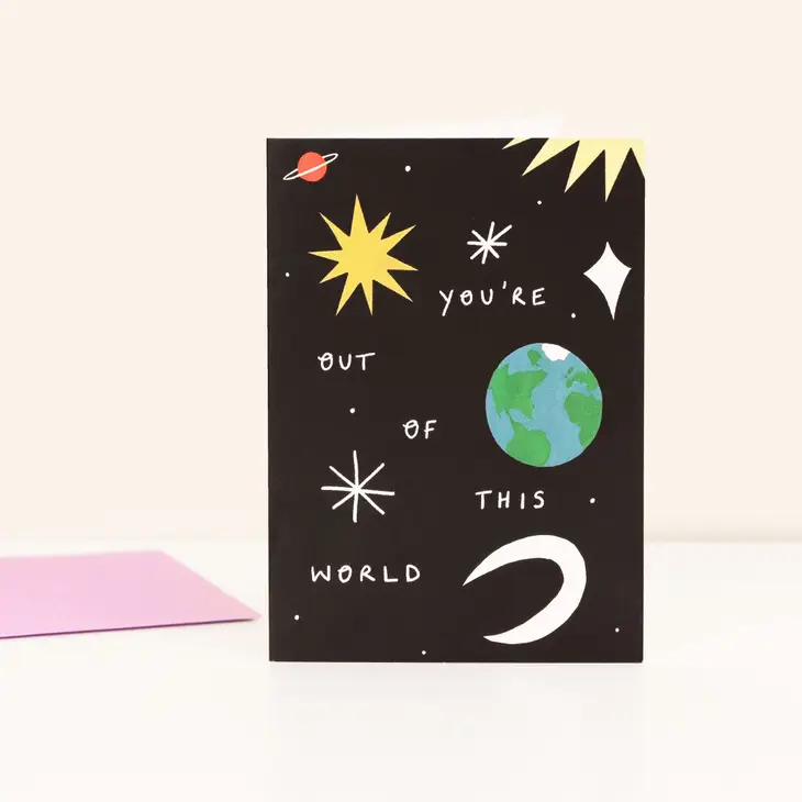 You're Out Of This World Love Card