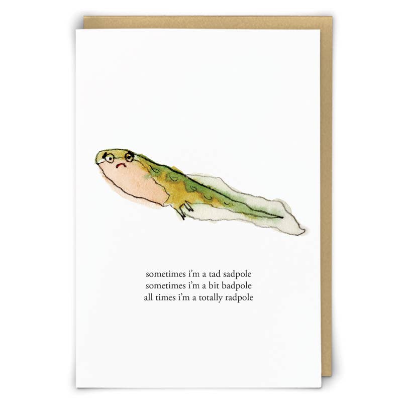Zeppelinmoon card with a watercolour tadpole and the poem 'sometimes I'm a sad tadpole, sometimes I'm a bit badpole, all times I'm a totally radpole' - PABOOM