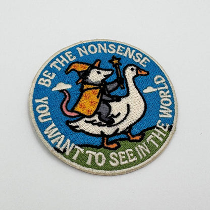 Be the Nonsense You Want to See In the World Patch