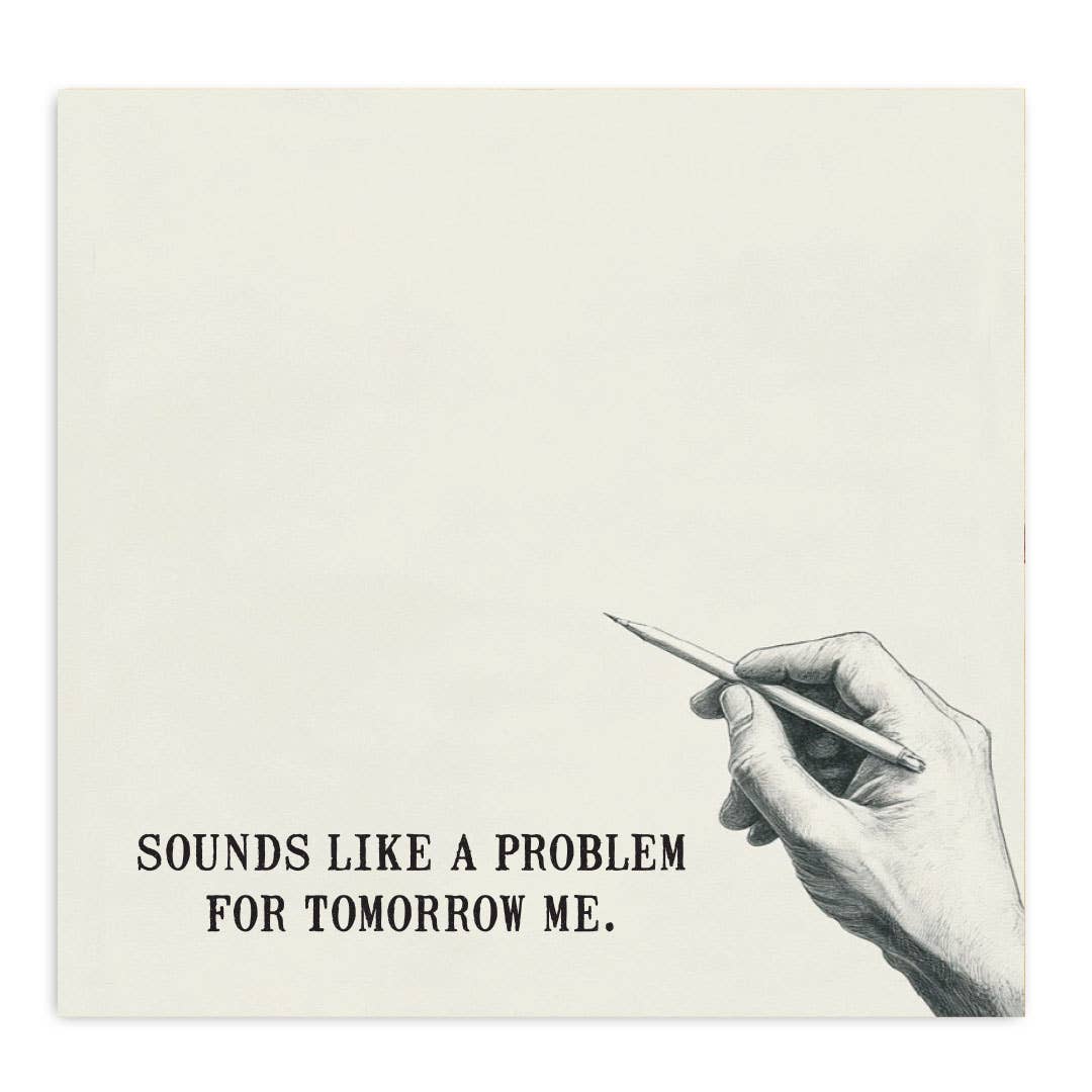 Close-up detail of the Sounds Like a Problem for Tomorrow Me sticky note pad