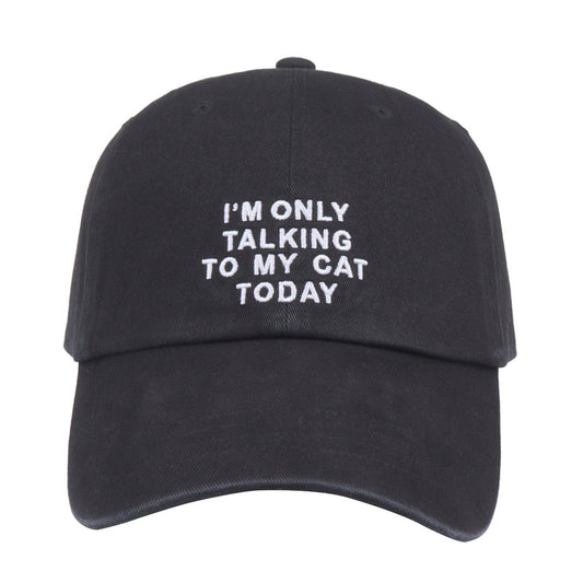 I'm Only Talking to My Cat Today Hat- Black