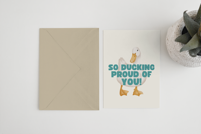So Ducking Proud Of You Card