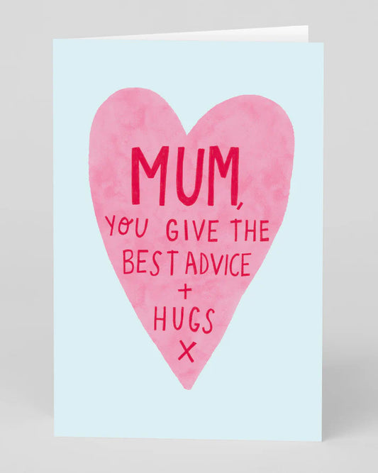 Mum, Best Advice and Hugs Card