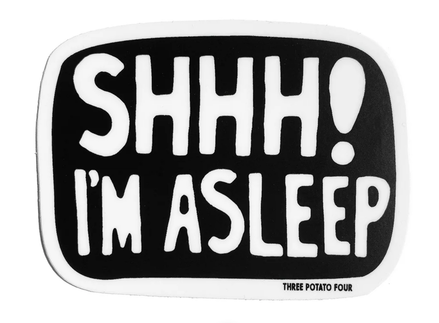 SHHH! I’m Asleep Sticker