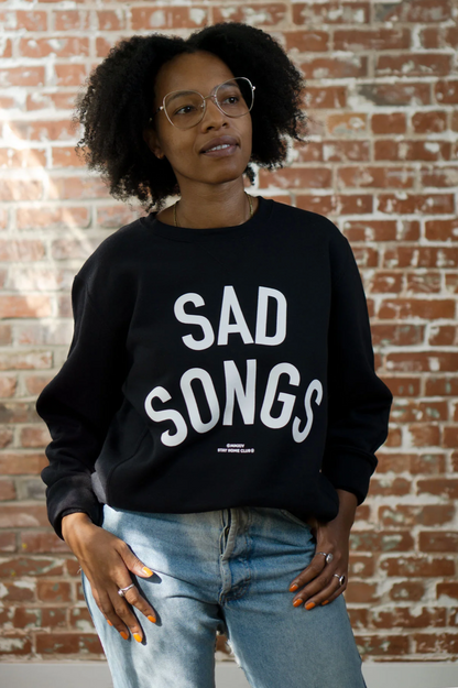 Sad Songs Sweatshirt