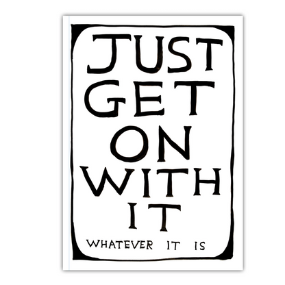 Just Get On With It A5 Notebook