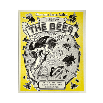 "I Serve The Bees Now" Poster