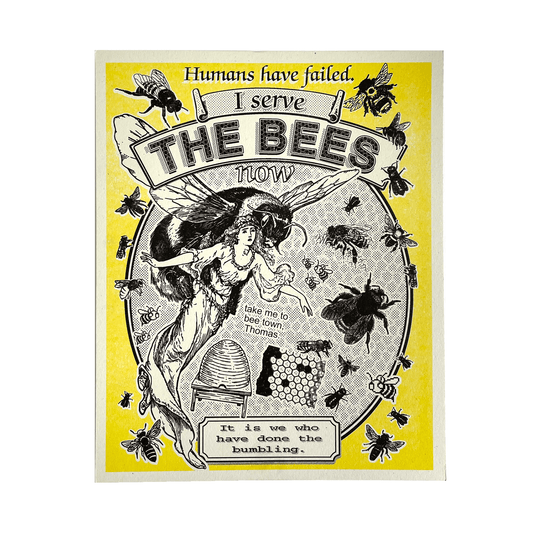 "I Serve The Bees Now" Poster