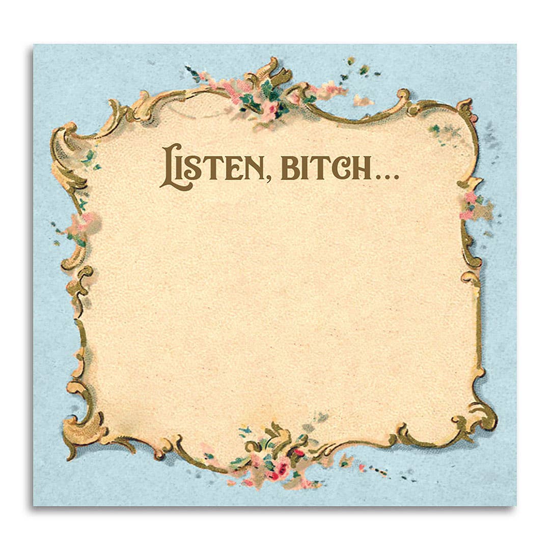 Listen Bitch sticky note pad shown at another angle