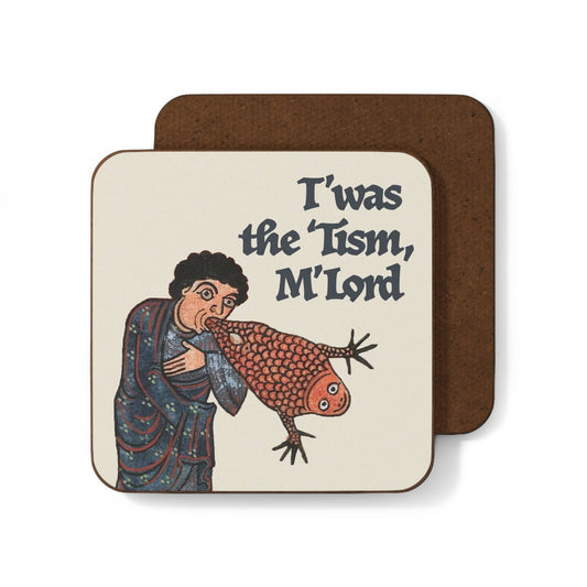 Illustrated medieval manuscript-style coaster showing a wild-haired figure in a blue robe biting into a roast chicken, with the caption "T'was the 'Tism, M'Lord"