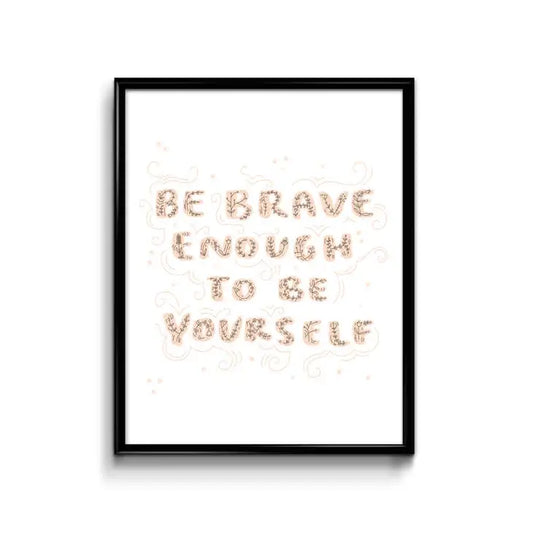 Be Brave Print - PABOOM