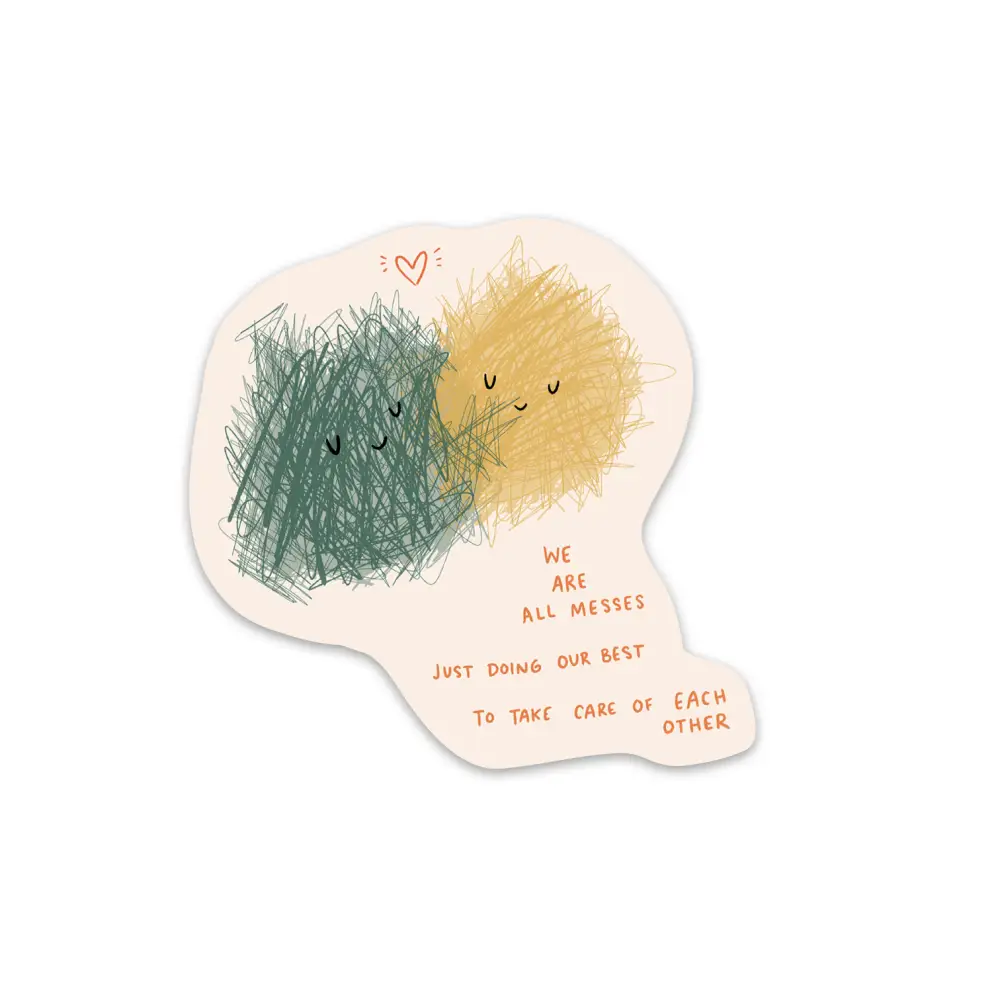 We Are All Messes Sticker - PABOOM