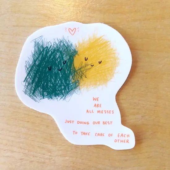 We Are All Messes Sticker - PABOOM