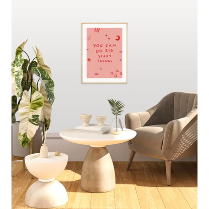 You Can Do Big Scary Things Print - PABOOM