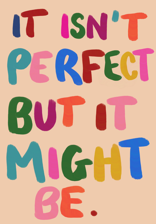It Isn't Perfect But It Might Be typography art print styled in a modern living room - PABOOM