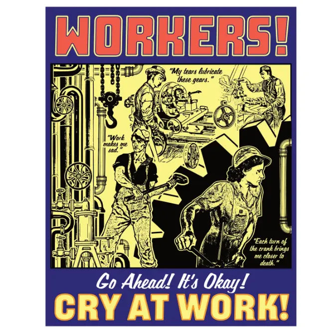 Cry At Work Print - PABOOM