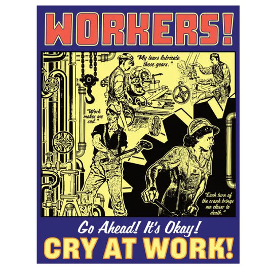 Cry At Work Print - PABOOM