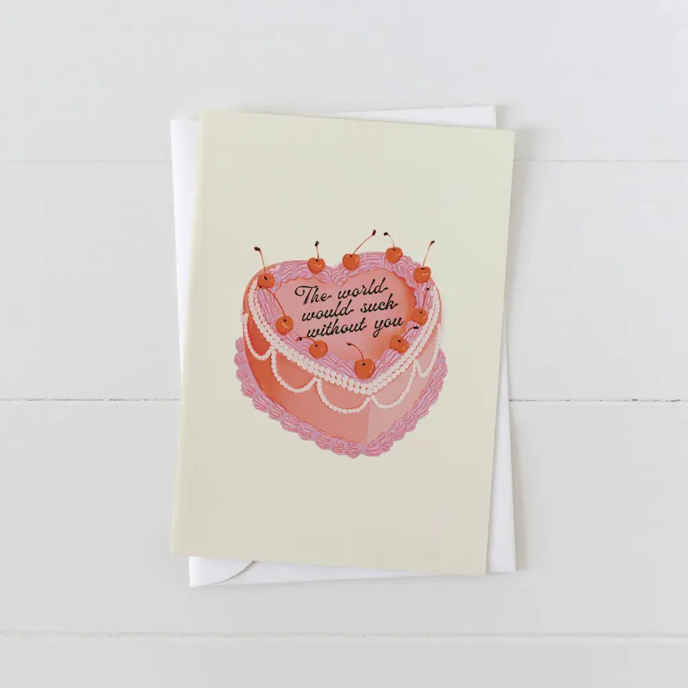 Artbaby greeting card on cream cardstock with a pink heart shaped cake with frosting text "The world would suck without you" - PABOOM