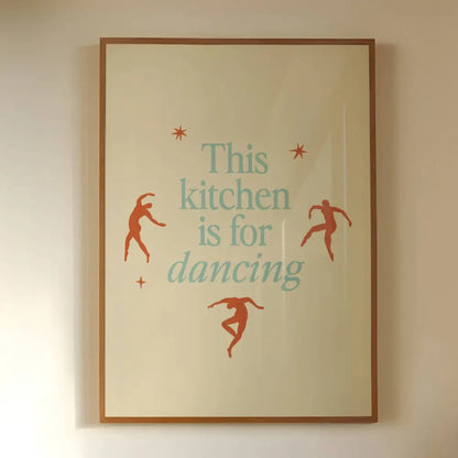 This Kitchen Is For Dancing Quote Art Print - PABOOM