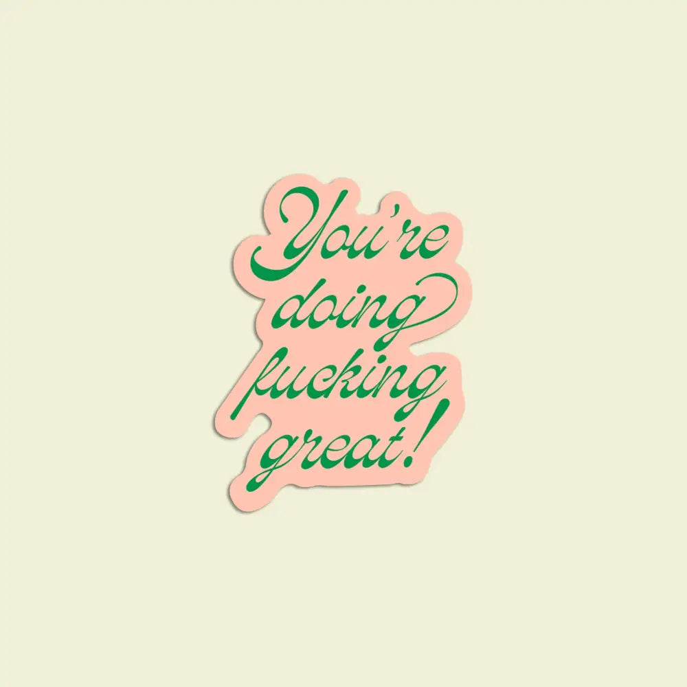 Artbaby & Co. - You’re Doing F’ing Great Sticker