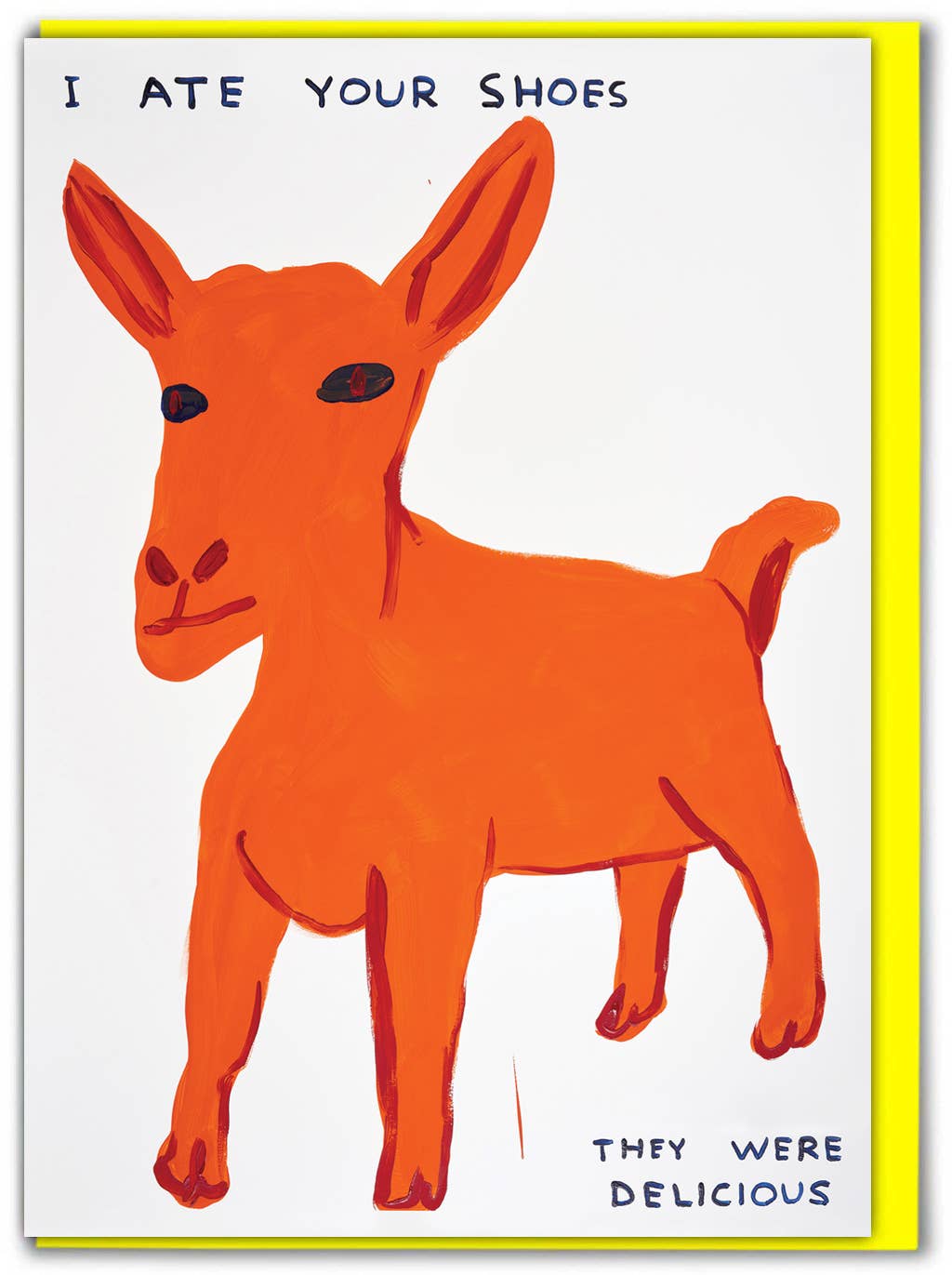 David Shrigley illustration of an orange goat with the caption "I ate your shoes, they were delicious" - PABOOM