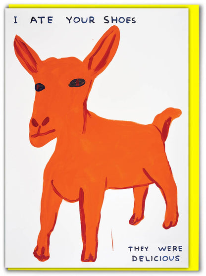 David Shrigley illustration of an orange goat with the caption "I ate your shoes, they were delicious" - PABOOM