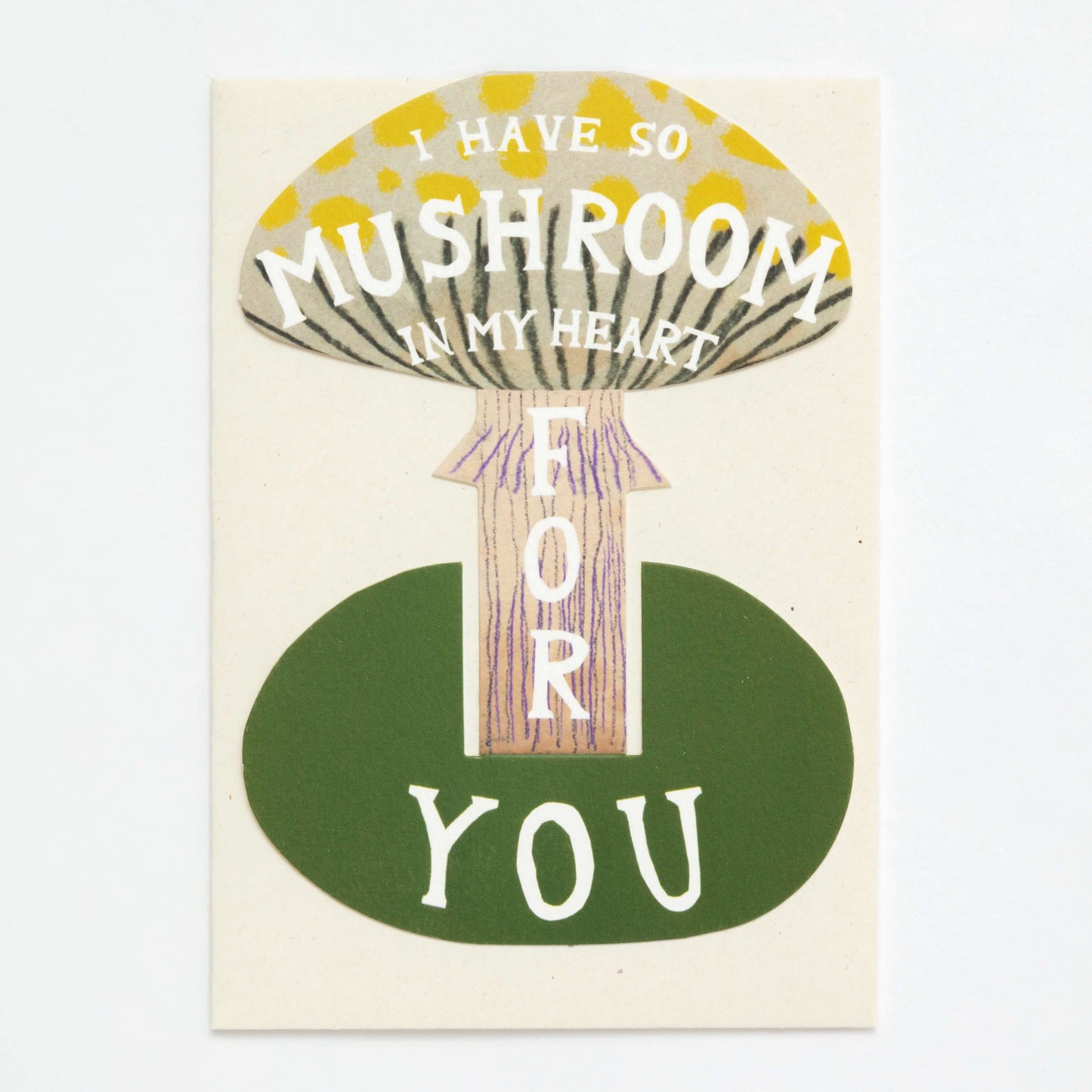 I Have So Mushroom in My Heart Card flat